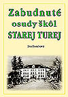 Knihy – dokumenty - Zabudnuté osudy škôl STAREJ TUREJ